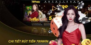 Cách rút tiền 789WIN - Điều kiện giao dịch cụ thể